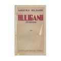 Mircea Eliade, Huliganii, 1935, 2 volume, cu dedicația autorului pentru Alexandru Busuioceanu