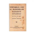 Codul manierelor lumii culte + Veritabilul cod al manierelor elegante 