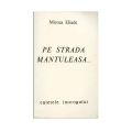 Mircea Eliade, Pe strada Mântuleasa…, 1968, cu dedicație pentru Sorana Țopa