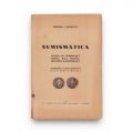 Corneliu S. Secășeanu, Numismatica, 1934, cu dedicație pentru Petre Ș. Năsturel