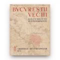 Adrian C. Corbu și Horia Oprescu, Bucureștii Vechi. Documente iconografice