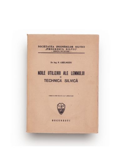 Măsuri de igiena pădurii, 1953 + Noile utilizări ale lemnului și tehnica silvică, 1943