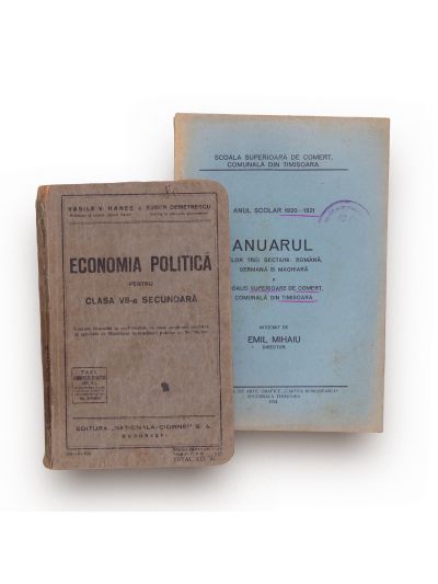 Economia politică pentru clasa a VII-a secundară, 1935 + Anuarul Școlii Superioare de Comerț din Timișoara, 1921