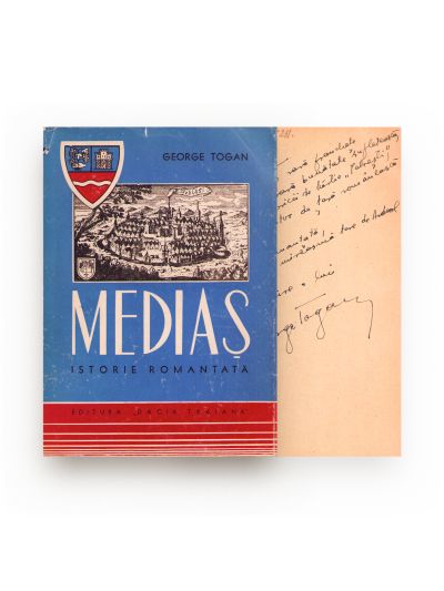 George Togan, Mediaș - Istorie romanțată, 1944, cu amplă dedicație olografă