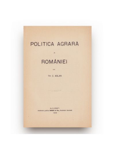 Th. C. Aslan, Politica agrară a României, 1909