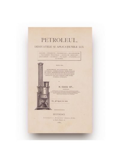 N. Cucu, Petrolul, derivatele și aplicațiile lui, 1881