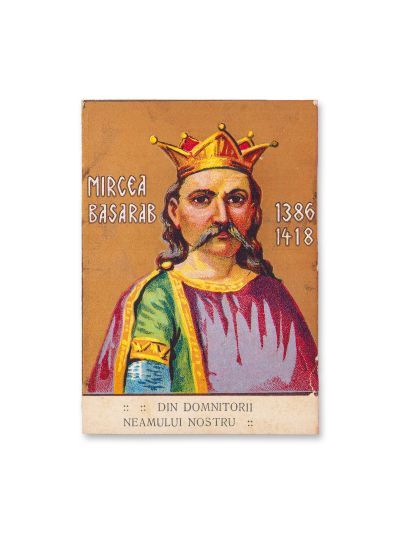 Mircea cel Bătrân - Din Domnitorii neamului nostru, carte poștală cromolitografiată 