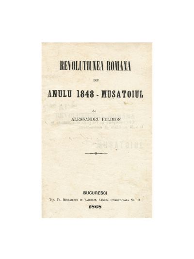 Alexandru Pelimon, Revoluțiunea română din anul 1848 - Mușătoiul, cu semnătura autorului