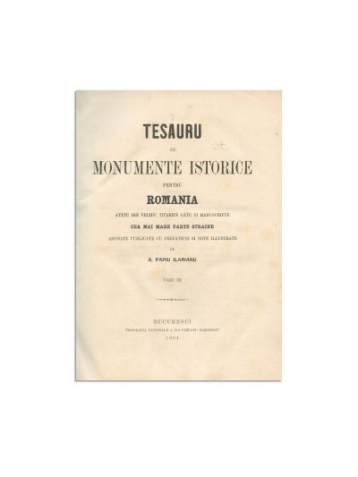A. Papiu Ilarian, Tezaurul de Monumente Istorice pentru România, Tomul III, 1864