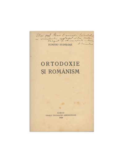 Dumitru Stăniloae, Ortodoxie și românism, 1939, cu dedicație olografă