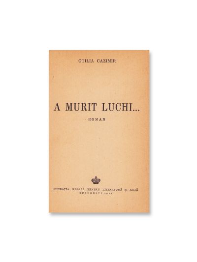 Otilia Cazimir, A murit Luchi…, 1942, cu dedicație pentru Ana Victor Iamandi