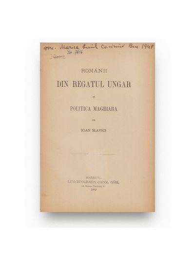 L’Autriche et le prince roumain, 1859, din biblioteca lui Dinu Brătianu, colligat cu Ioan Slavici, Românii din Regatul Ungar și politica maghiară, 1892