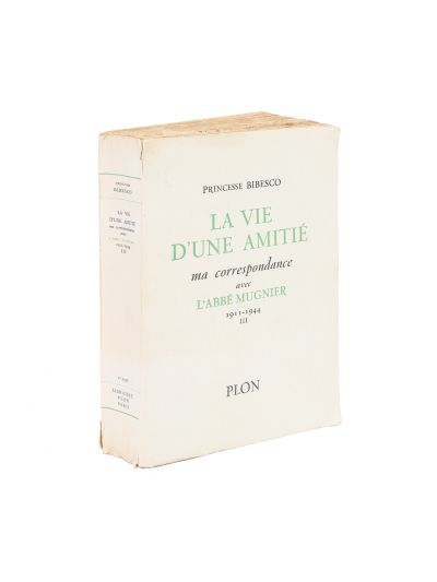 Princesse Bibesco, La vie d’une amitié, 1957,  cu dedicație olografă