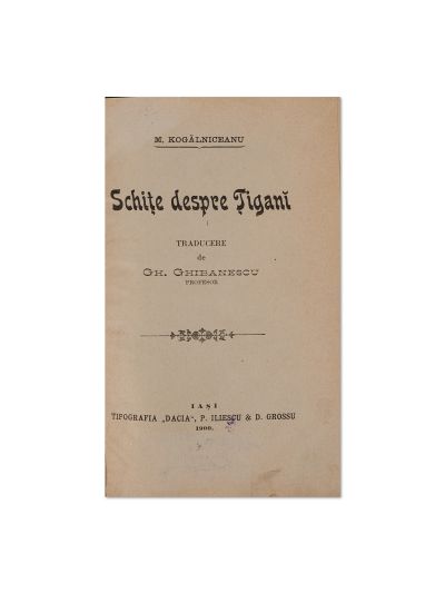 M. Kogălniceanu, Schițe despre țigani, traducere de Gh. Ghibănescu, 1900