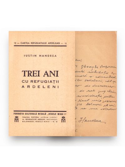 Iustin Handrea, Trei ani cu refugiații ardeleni, cu dedicație olografă 
