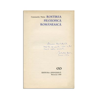 Constantin Noica, Rostirea filozofică românească, 1970, cu dedicația autorului pentru Paul Anghel