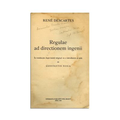 René Descartes, Regulae ad directionem ingenii, traducere de Constantin Noica, 1935, cu dedicația traducătorului pentru Romulus Dianu