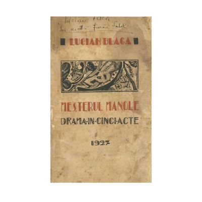 Lucian Blaga, Meșterul Manole, 1927, cu dedicație pentru Sergiu Dan