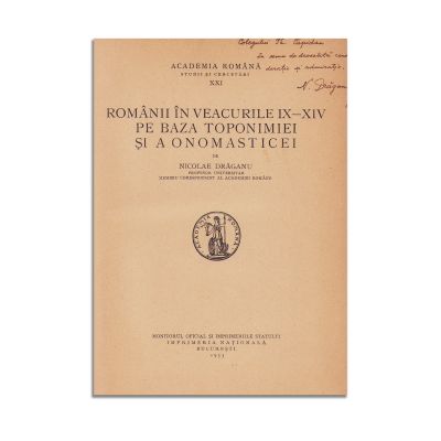 Nicolae Drăganu, Românii în veacurile IX-XIV pe baza toponimiei și a onomasticei, 1933, cu dedicație pentru Th. Capidan 