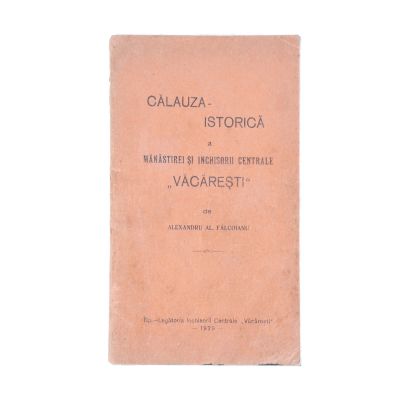 Alexandru Al. Fălcoianu, Călăuza Istorică a Mănăstirii și Închisorii centrale „Văcărești”, 1929