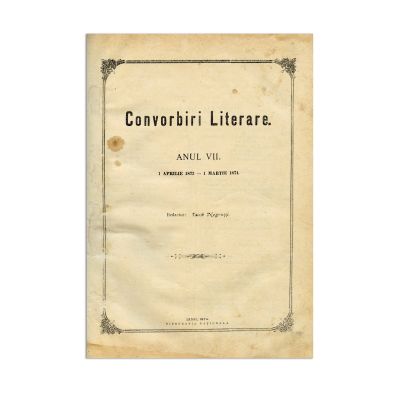 Publicația „Convorbiri Literare”, anul VII, 12 numere, 1 aprilie 1873 - 1 martie 1874, cu „Înger și Demon” și „Floare albastră” de M. Eminescu