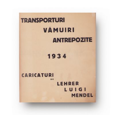 Transporturi, vămuri, antrepozite, caricaturi de Lehrer Luigi Mendel, 1934 