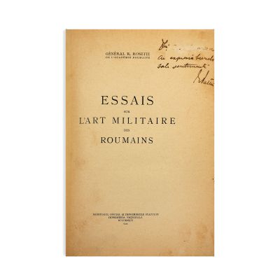 Gen. R. Rosetti, Essais sur l’art militaire des roumains, 1935, cu dedicație