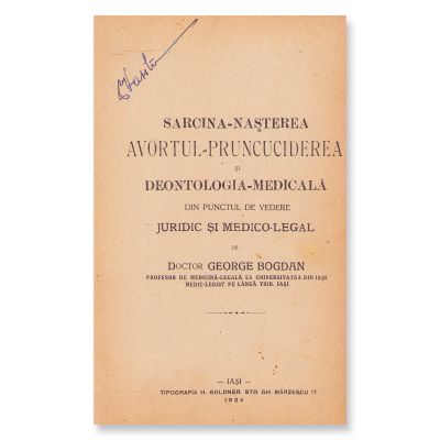 Dr. George Bogdan, Sarcina, nașterea, avortul, pruncuciderea + Atentate în contra sănătății și a vieții + Atentatele contra bunelor moravuri, 1921-1924, 3 volume colligate 