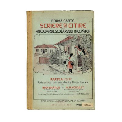 Ioan Brătilă și N. D. Voiculeț, Prima carte pentru scriere și citire sau abecedarul școlarului începător, 1916