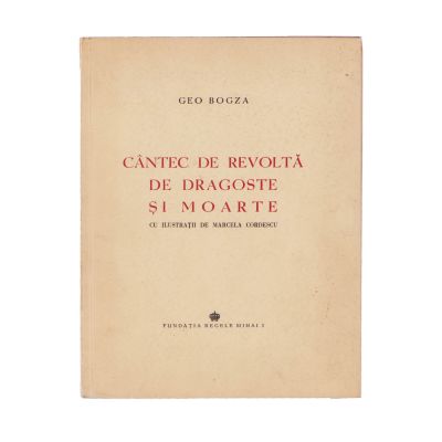 Geo Bogza, Cântec de revoltă, de dragoste și moarte, exemplar numerotat, cu dedicație pentru Teodor Cartiș
