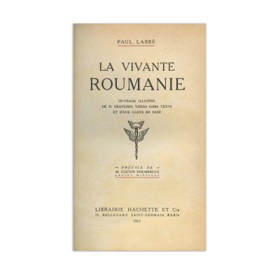 Paul Labbé, La Vivante Roumanie, 1913