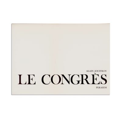 Alain Jouffroy, Le congrès, cu ilustrații de Jules Perahim, 1972, exemplar numerotat