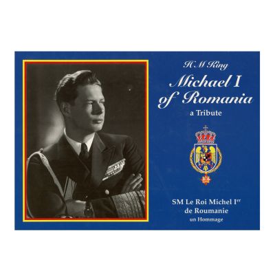 H. M. King Michael I of Romania. A tribute, cu semnătura regelui Mihai și a reginei Ana 