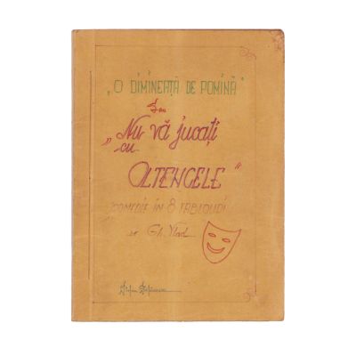 Gheorghe Vlad, O dimineață de pomină sau Nu vă jucați cu oltencele, comedie în 8 tablouri