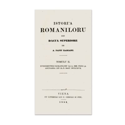 A. Papiu Ilarian, Istoria românilor din Dacia Superioară, 1852 - Două volume 