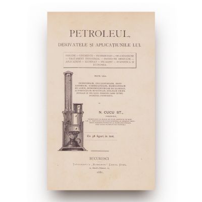 N. Cucu, Petrolul, derivatele și aplicațiile lui, 1881