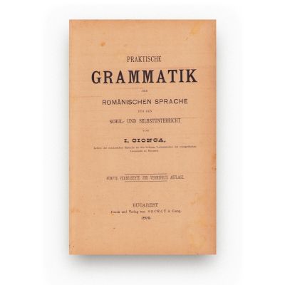 I. Cionca, Gramatică practică a limbii române pentru școală și autostudiu, 1892