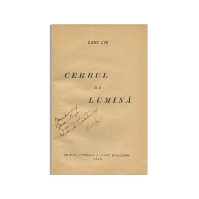 Radu Gyr, Cerbul de lumină, 1928, cu dedicație pentru prof. Ionescu Bujor 