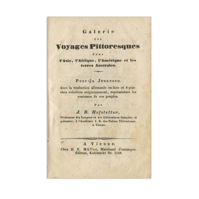 J. B. Hofstetter, Galerie des Voyages Pittoresques dans l’Asie, l’Afrique, l'Amérique et les terres Australes