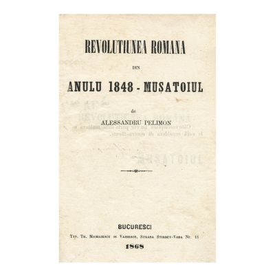 Alexandru Pelimon, Revoluțiunea română din anul 1848 - Mușătoiul, cu semnătura autorului