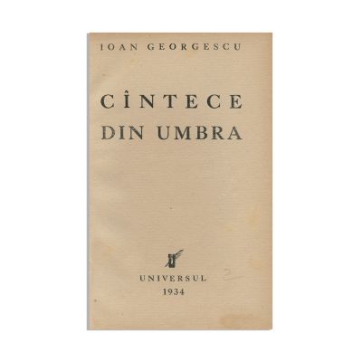 Ioan Georgescu, Cîntece din umbră, 1934, cu dedicație către Eugen Lovinescu