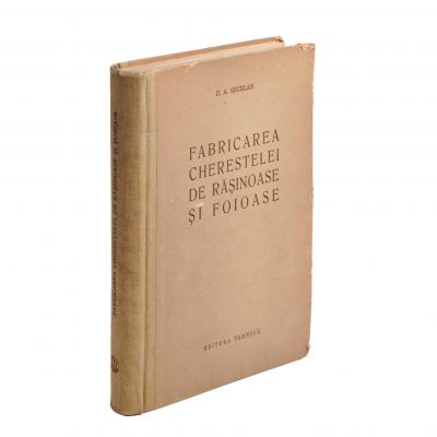 D. A. Sburlan, Fabricarea cherestelei de rășinoase și foioase, 1957