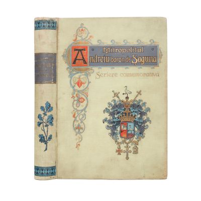 Mitropolitul Andreiu baron de Șaguna. Scriere Comemorativă, 1909
