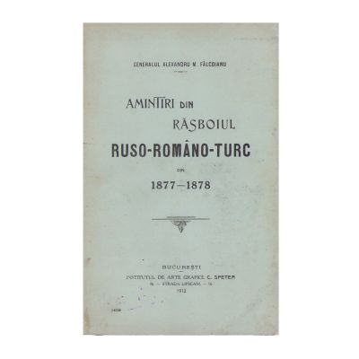 Gen. Alexandru M. Fălcoianu, Amintiri din războiul ruso-româno-turc, 1912 + T. C. Văcărescu, Luptele românilor, 1888