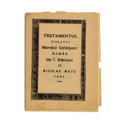 Niculae Metz, Testamentul politic al marelui cetățean român Ion C. Brătianu, 1891