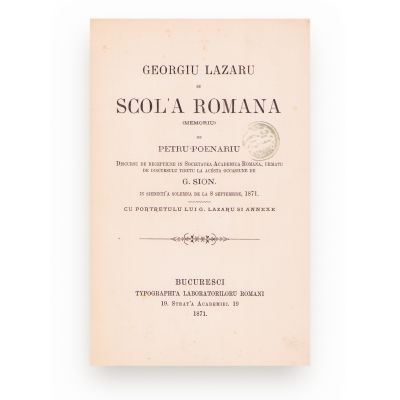 Gheorghe Lazăr și Școala Română. Memoriu de Petru Poenaru  și discurs de G. Sion, 1871