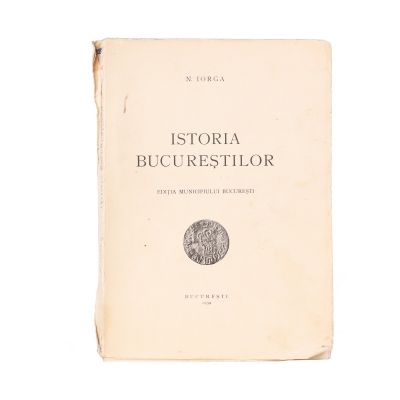 N. Iorga, Istoria Bucureștilor, 1939