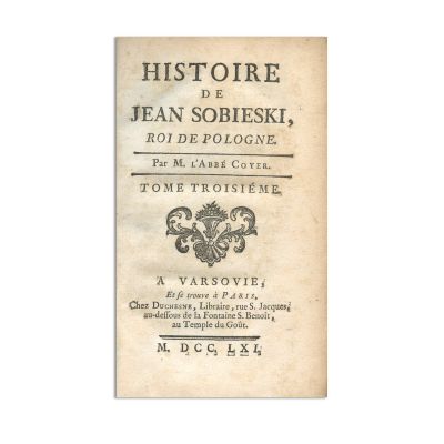 L'abbé Coyer, Histoire de Jean Sobieski, 1761, vol. I-III, ediție princeps 