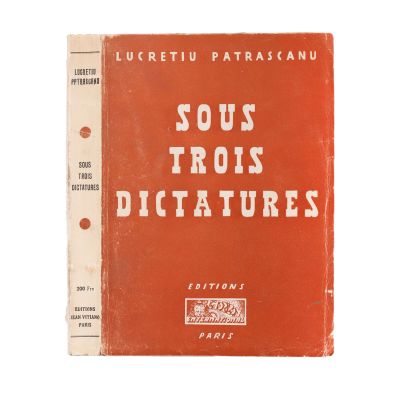 Lucrețiu Pătrășcanu, Sous trois dictatures, cu dedicația autorului