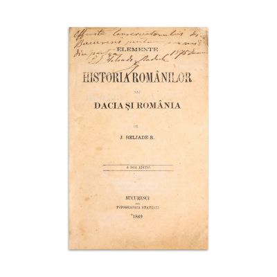 I. Heliade-Rădulescu, Elemente de Historia Românilor, 1869 cu dedicația lui I.I. Heliade-Rădulescu